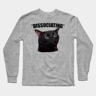 Dissociating,  Zoning Out Black Cat Meme Long Sleeve T-Shirt